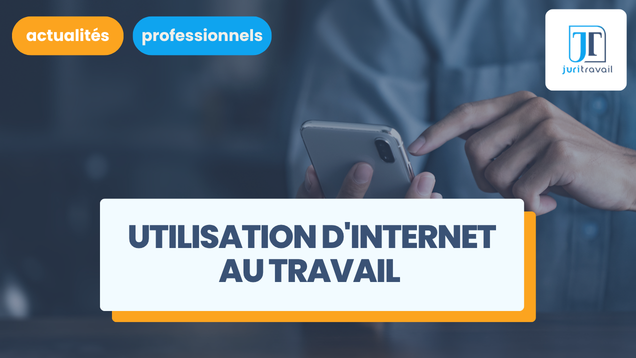 Utilisation d'internet au travail : peut-on sanctionner un salarié ?